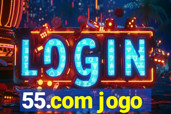 55.com jogo